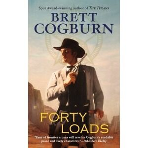 Forty Loads by Brett Cogburn (2014, Mass Market)